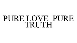 PURE LOVE PURE TRUTH trademark