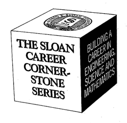 THE SLOAN CAREER CORNER-STONE SERIES BUILDING A CAREER IN ENGINEERING, SCIENCE AND MATHEMATICS ALFRED P. SLOAN FOUNDATION S 1934 trademark