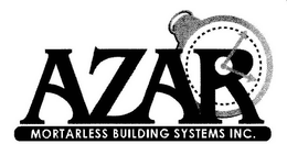AZAR MORTARLESS BUILDING SYSTEMS INC. trademark