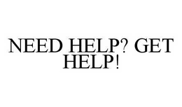 NEED HELP? GET HELP! trademark