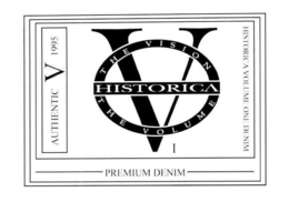 HISTORICA V THE VISION THE VOLUME PREMIUM DENIM AUTHENTIC HVI 1999 HISTORICA VOLUME ONE DENIM trademark