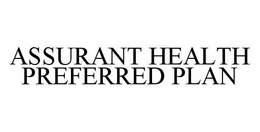 ASSURANT HEALTH PREFERRED PLAN trademark