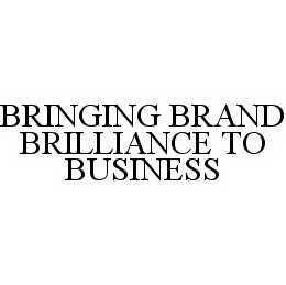 BRINGING BRAND BRILLIANCE TO BUSINESS trademark