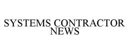 SYSTEMS CONTRACTOR NEWS trademark