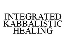 INTEGRATED KABBALISTIC HEALING trademark