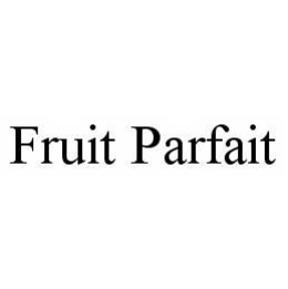 FRUIT PARFAIT trademark