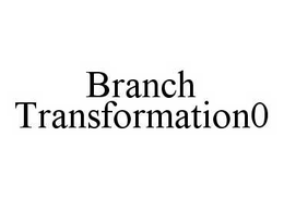 BRANCH TRANSFORMATION0 trademark