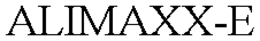 ALIMAXX-E trademark