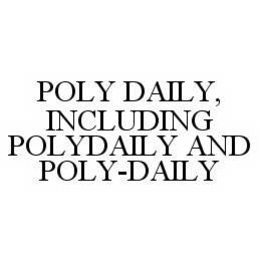 POLY DAILY, INCLUDING POLYDAILY AND POLY-DAILY trademark
