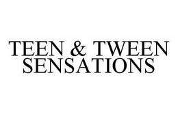 TEEN & TWEEN SENSATIONS trademark
