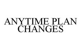 ANYTIME PLAN CHANGES trademark