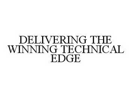 DELIVERING THE WINNING TECHNICAL EDGE trademark
