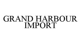 GRAND HARBOUR IMPORT trademark