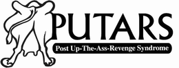 PUTARS - POST UP-THE-ASS-REVENGE SYNDROME trademark