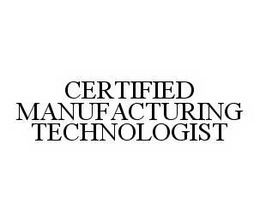 CERTIFIED MANUFACTURING TECHNOLOGIST trademark