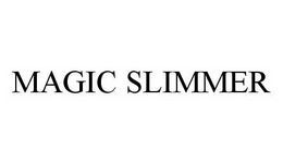 MAGIC SLIMMER trademark