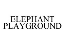 ELEPHANT PLAYGROUND trademark