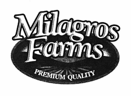 MILAGROS FARMS PREMIUM QUALITY trademark