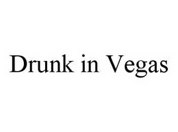 DRUNK IN VEGAS trademark