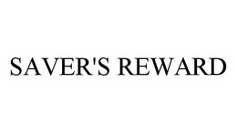 SAVER'S REWARD trademark