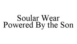 SOULAR WEAR POWERED BY THE SON trademark