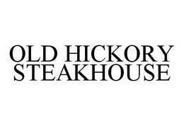 OLD HICKORY STEAKHOUSE trademark