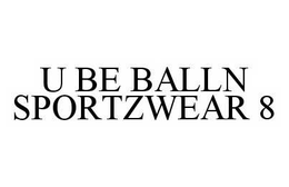 U BE BALLN SPORTZWEAR 8 trademark