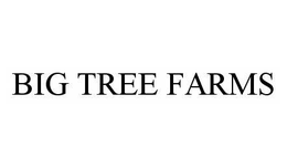 BIG TREE FARMS trademark