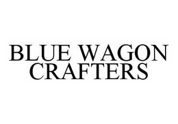 BLUE WAGON CRAFTERS trademark