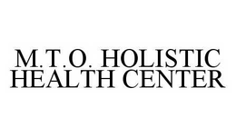 M.T.O. HOLISTIC HEALTH CENTER trademark