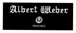 ALBERT WEBER SINCE 1852 trademark