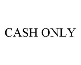 CASH ONLY trademark
