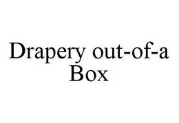 DRAPERY OUT-OF-A BOX trademark
