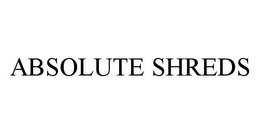 ABSOLUTE SHREDS trademark