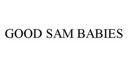 GOOD SAM BABIES trademark