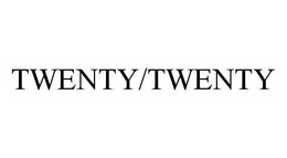 TWENTY/TWENTY trademark