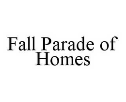 FALL PARADE OF HOMES trademark
