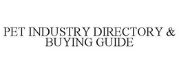 PET INDUSTRY DIRECTORY & BUYING GUIDE trademark