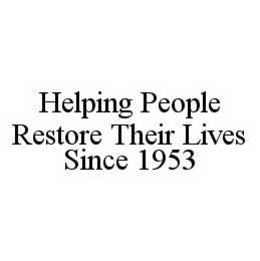 HELPING PEOPLE RESTORE THEIR LIVES SINCE 1953 trademark