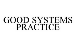 GOOD SYSTEMS PRACTICE trademark