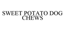 SWEET POTATO DOG CHEWS trademark