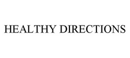 HEALTHY DIRECTIONS trademark