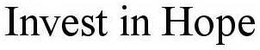 INVEST IN HOPE trademark