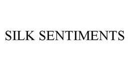 SILK SENTIMENTS trademark