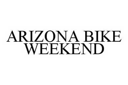 ARIZONA BIKE WEEKEND trademark