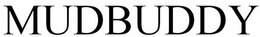 MUDBUDDY trademark