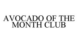 AVOCADO OF THE MONTH CLUB trademark