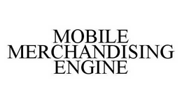 MOBILE MERCHANDISING ENGINE trademark