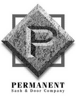 P PERMANENT SASH & DOOR COMPANY trademark