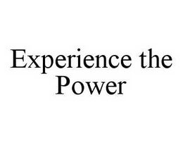 EXPERIENCE THE POWER trademark